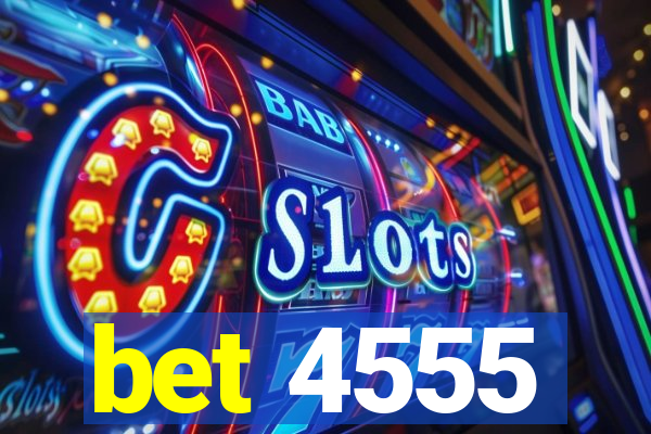 bet 4555